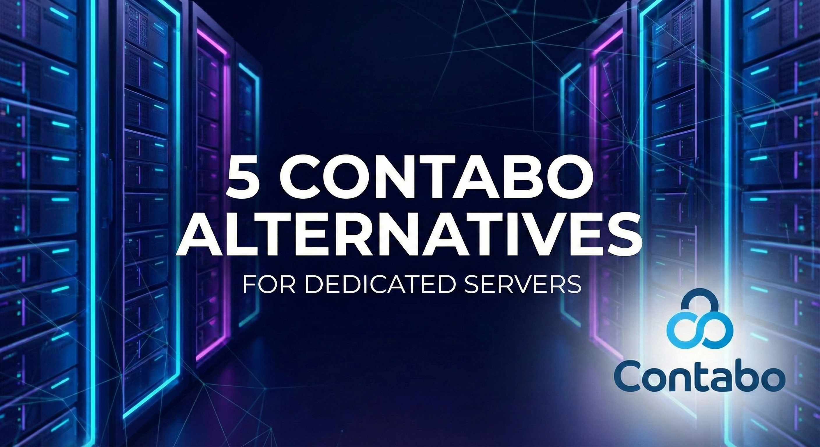 Top 5 Contabo Alternatives for Dedicated Servers in 2026